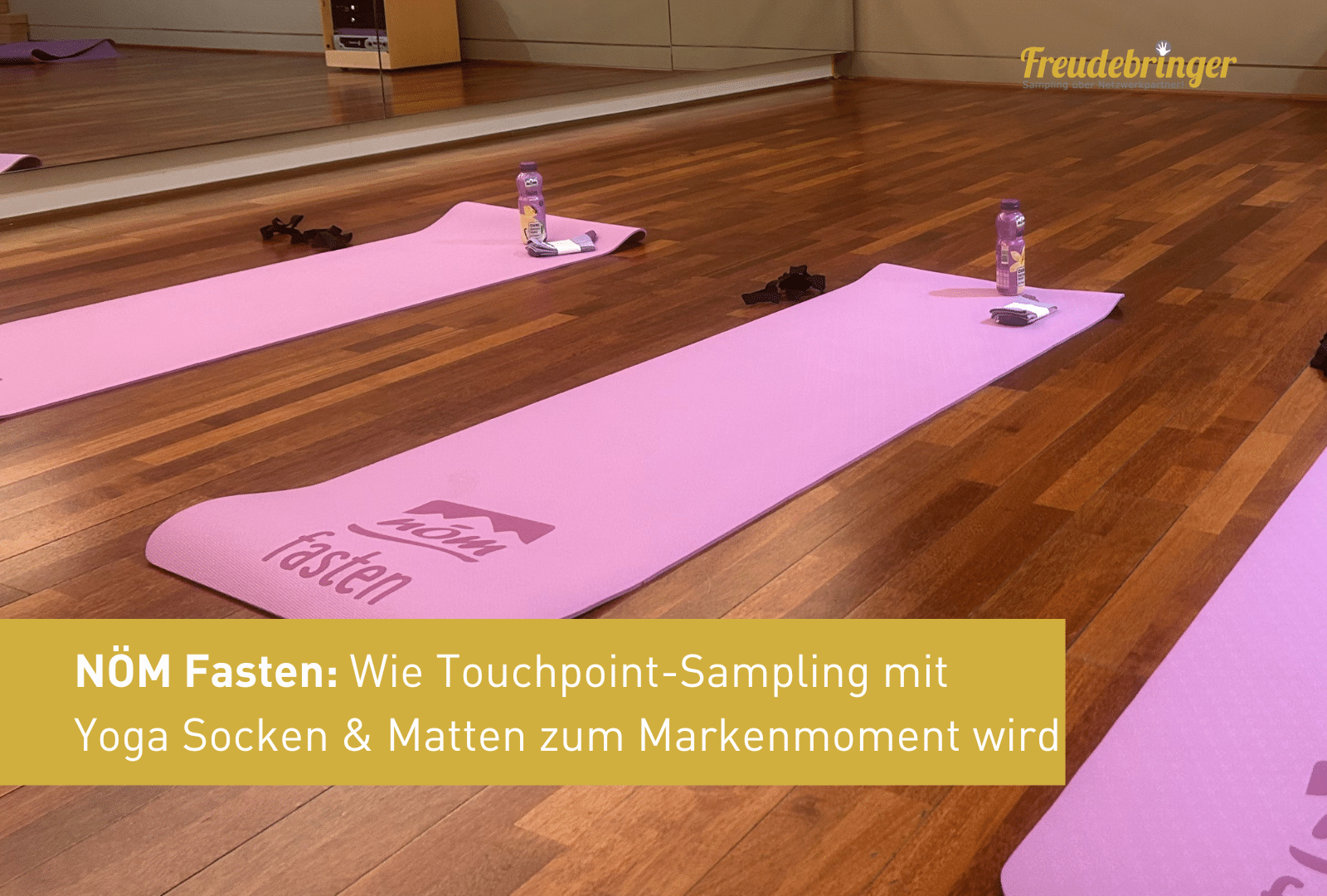 NÖM Fasten: Wie Touchpoint-Sampling mit Yoga Socken und Matten zum Markenmoment wird